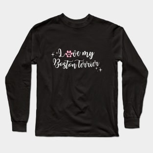 I love my Boston terrier Long Sleeve T-Shirt